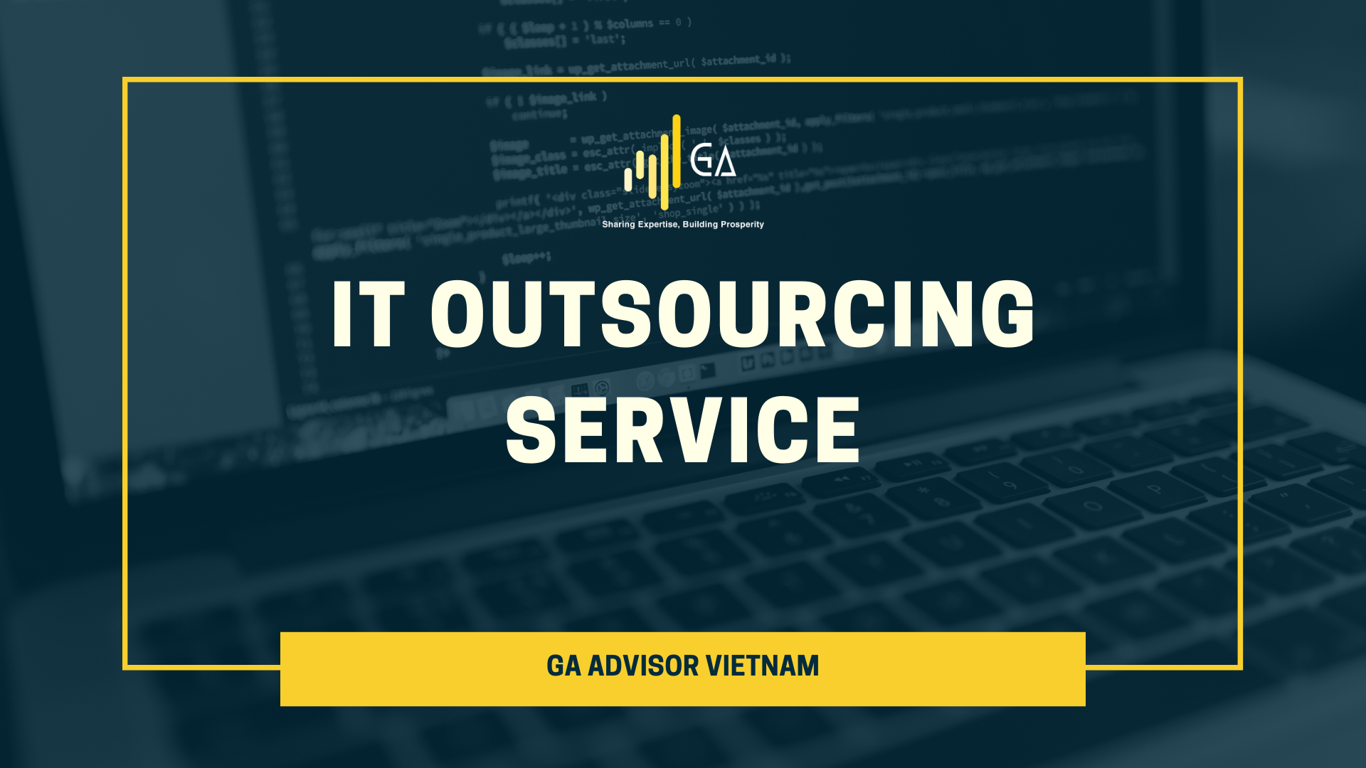 IT Outsourcing là gì? Dịch vụ IT Outsourcing cho doanh nghiệp nhỏ và vừa - GA advisor